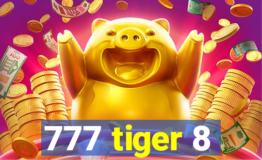 777 tiger 8